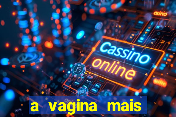 a vagina mais bonita do brasil